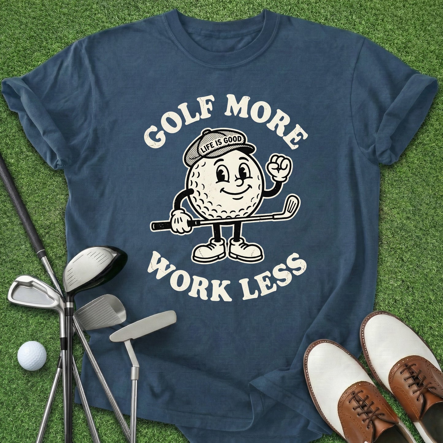 Golf More Work Less T-Shirt