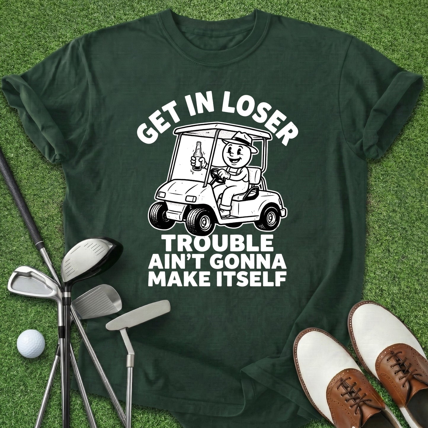 Get In Loser T-Shirt